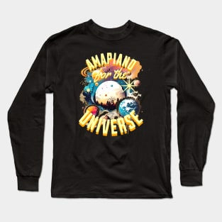 For the Universe-Amapiano Music Long Sleeve T-Shirt